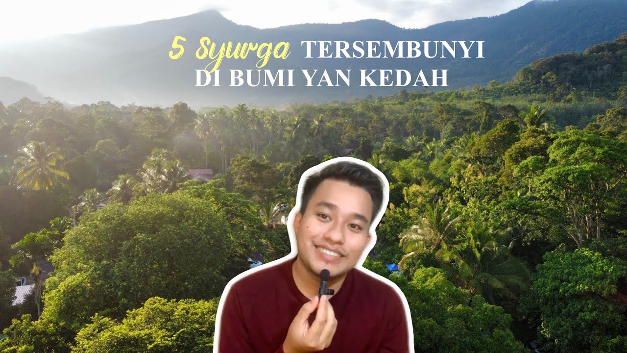 5 Syurga Tersembunyi di Bumi Yan Kedah | Ramai Belum Tahu