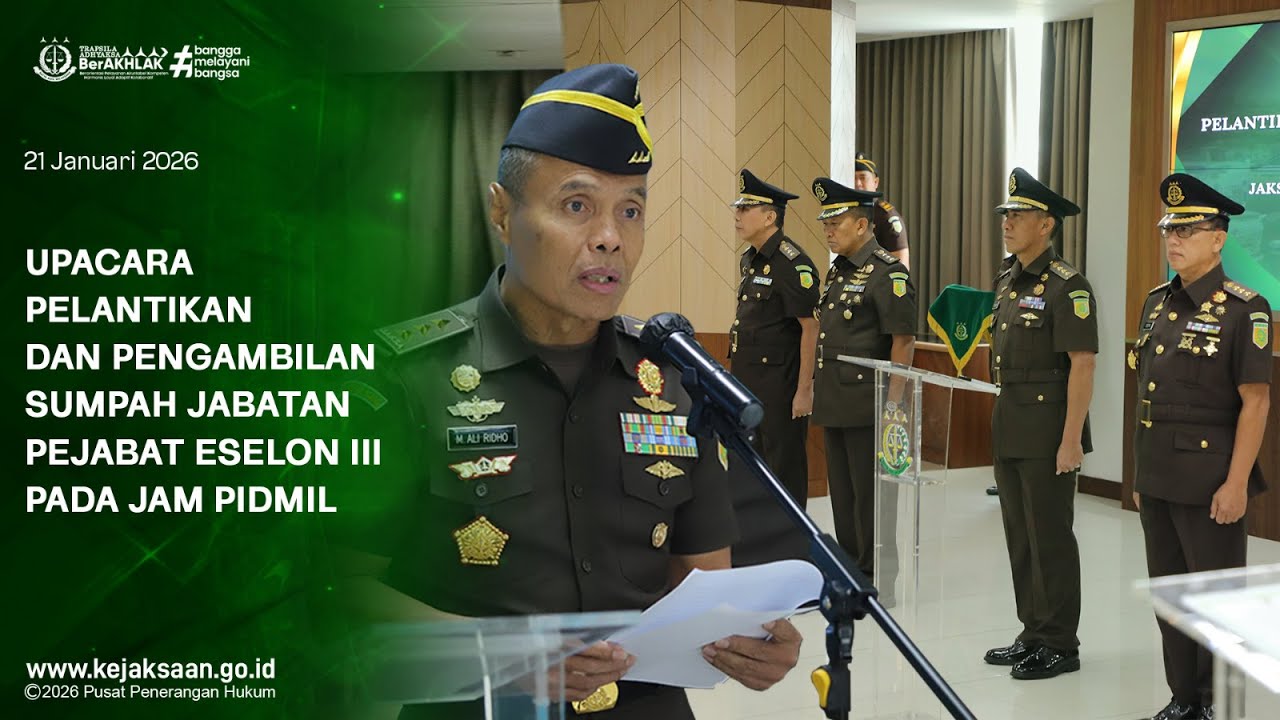UPACARA PELANTIKAN DAN PENGAMBILAN SUMPAH JABATAN PEJABAT ESELON III BIDANG JAM PIDMIL