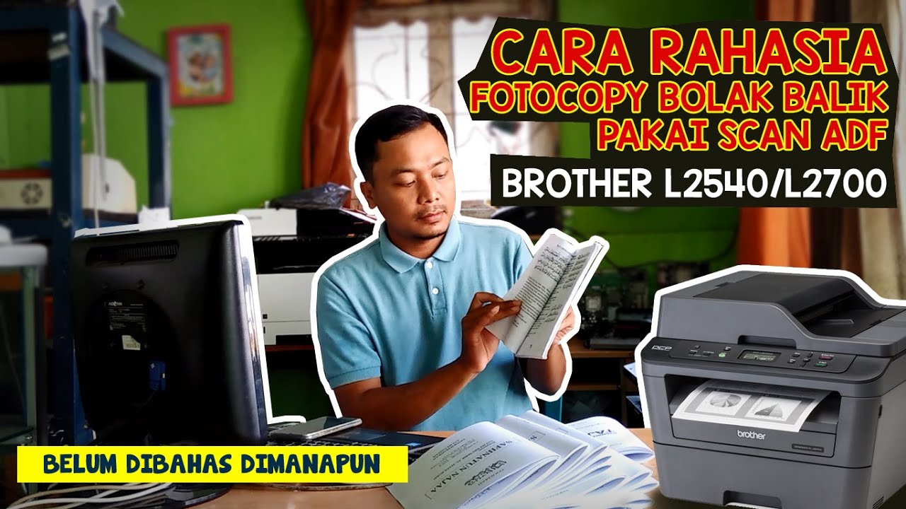 Fotocopy Buku Bolak Balik pakai Scan ADF Brother L2540 | L2700 - Cara Rahasia Kang Yusuf