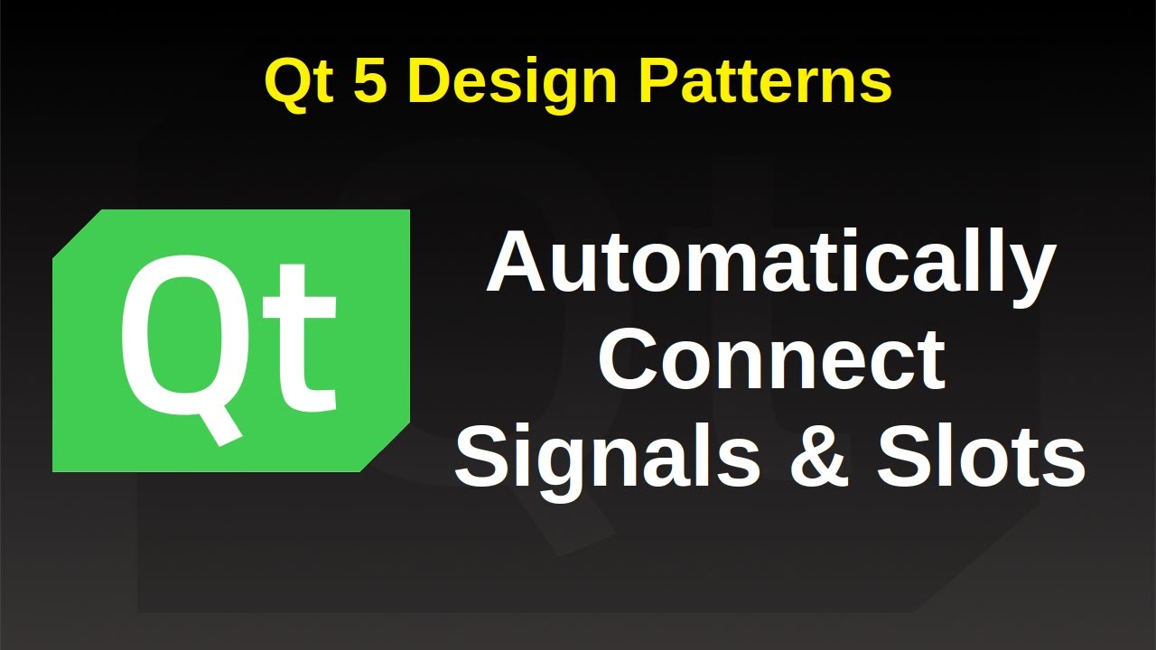 Automatically Connect Signals and Slots - Qt 5 Design Patterns