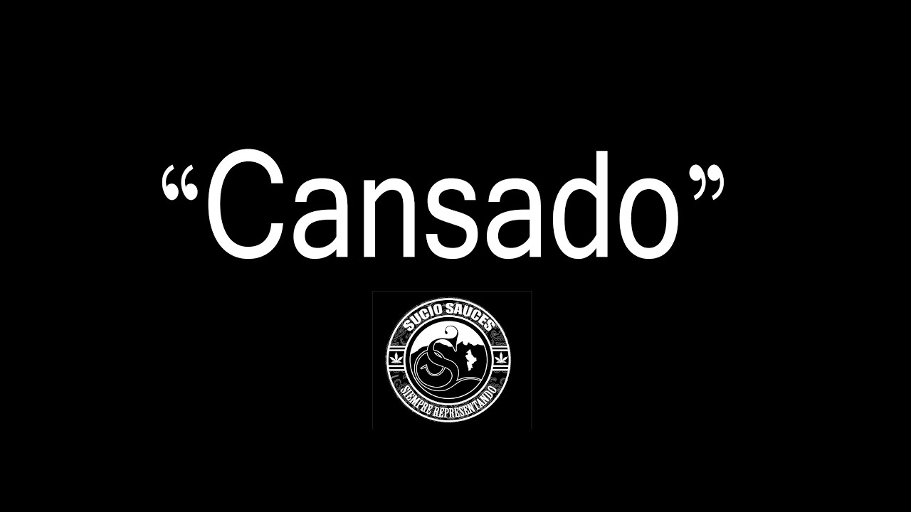 Sucio Sauces - Cansado