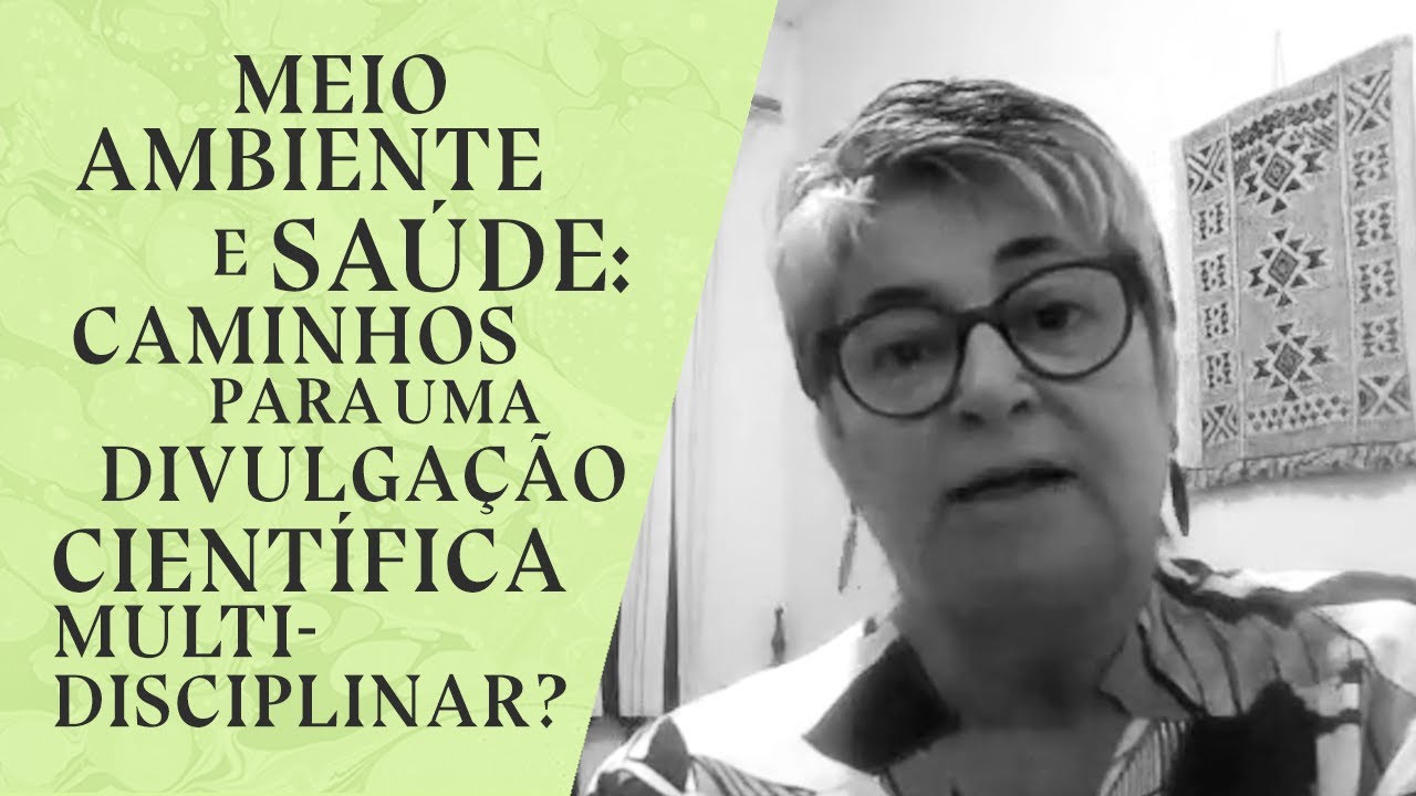 Meio ambiente e saúde: caminhos para uma divulgação científica multidisciplinar?
