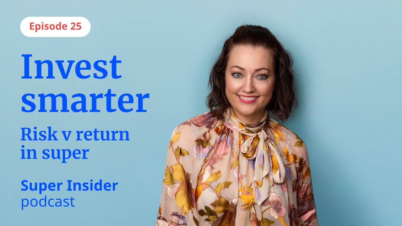Invest smarter: Risk vs. returns in superannuation