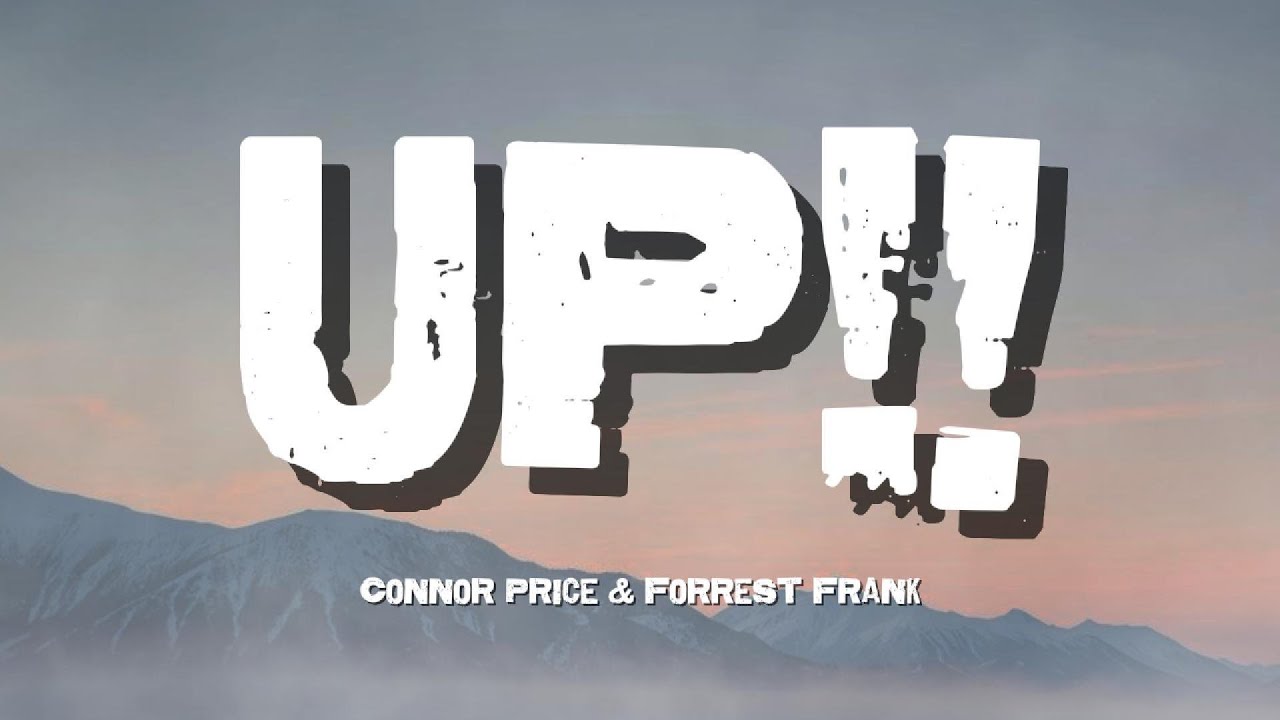 Forrest Frank & Connor Price - UP! (Lyrics) 