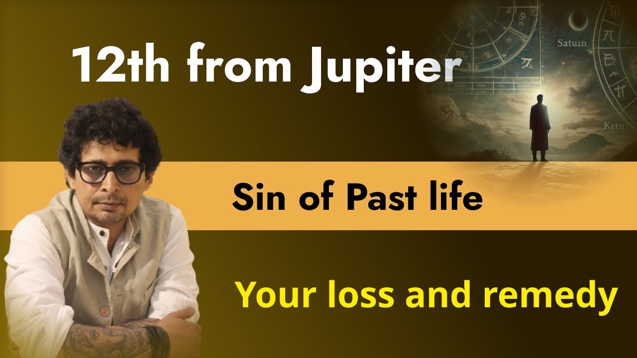 12th from Jupiter | Sin of Past life | Your loss and remedy 