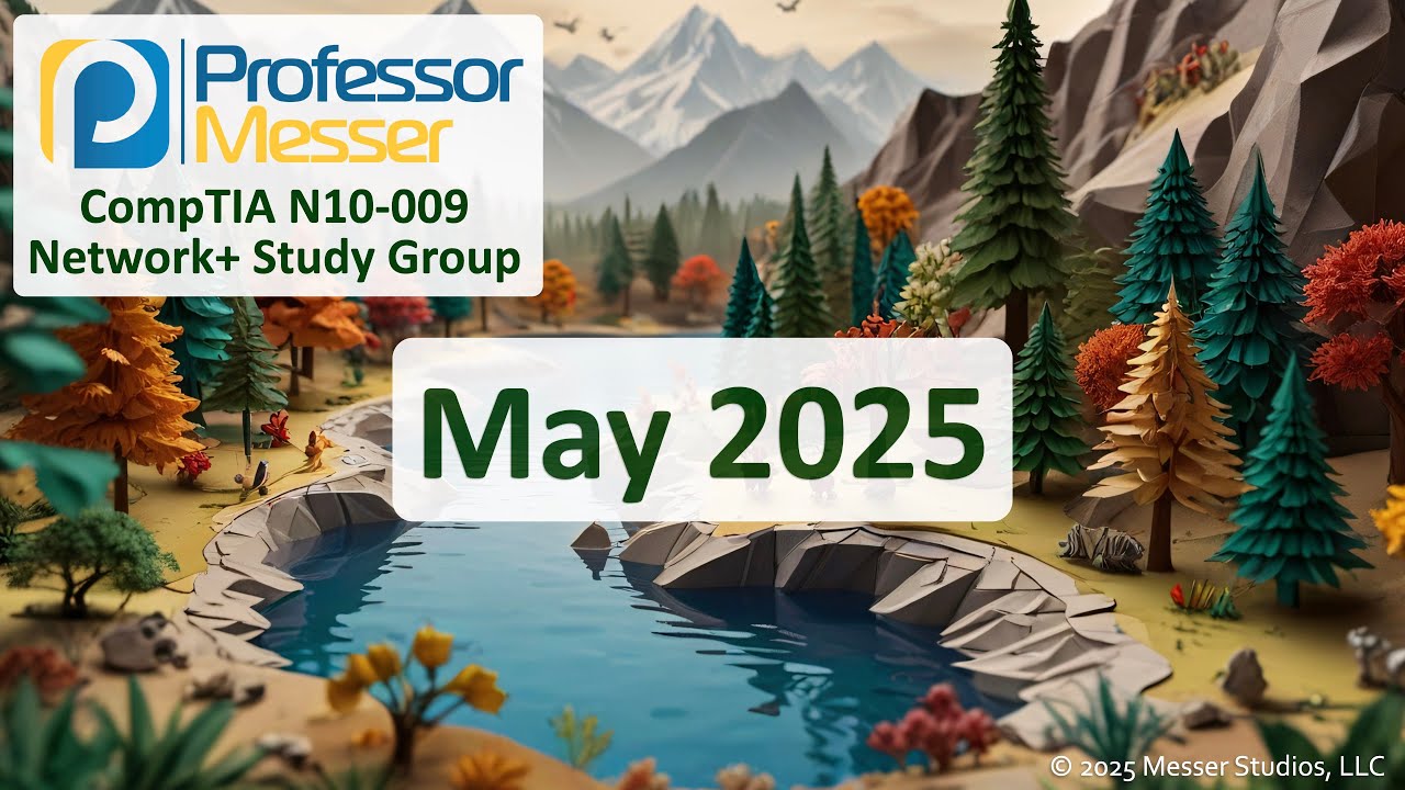 Professor Messer's N10-009 CompTIA Network+ Study Group - May 2025
