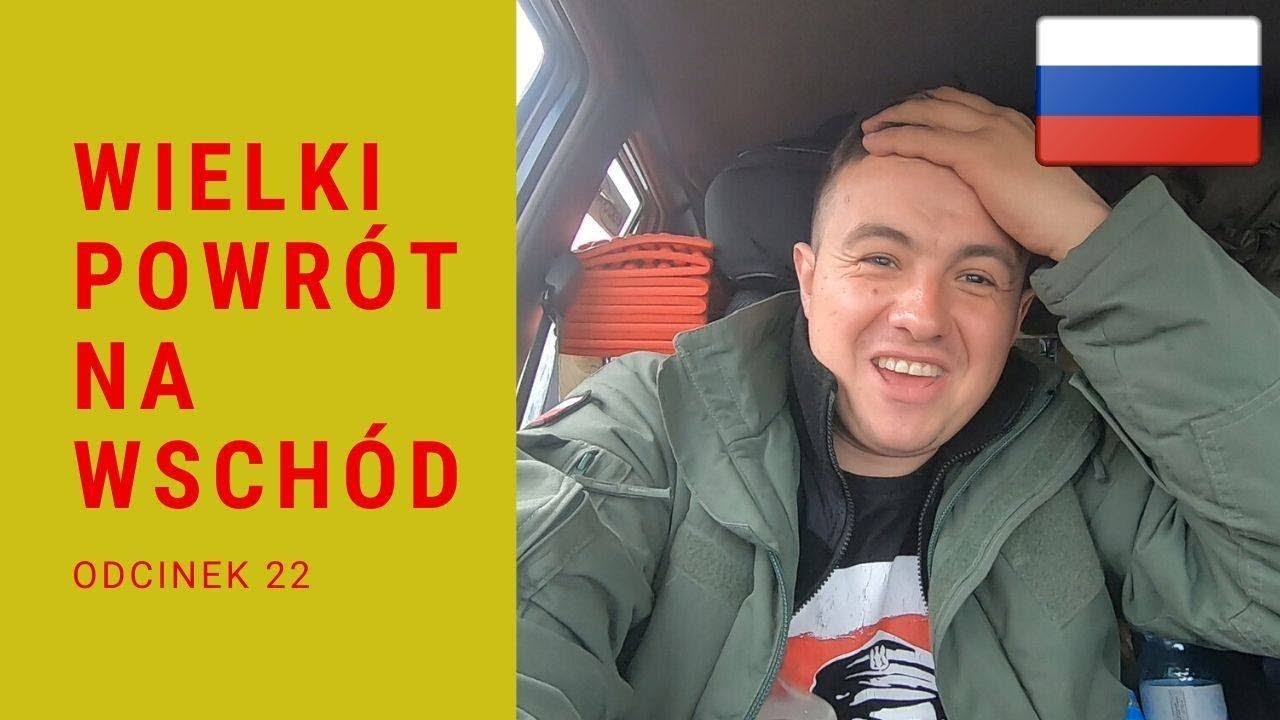 Wielki powrót na Wschód  - Ciężki melanż i topienie auta z Ruskimi (odc. 22) [NAPISY PL]