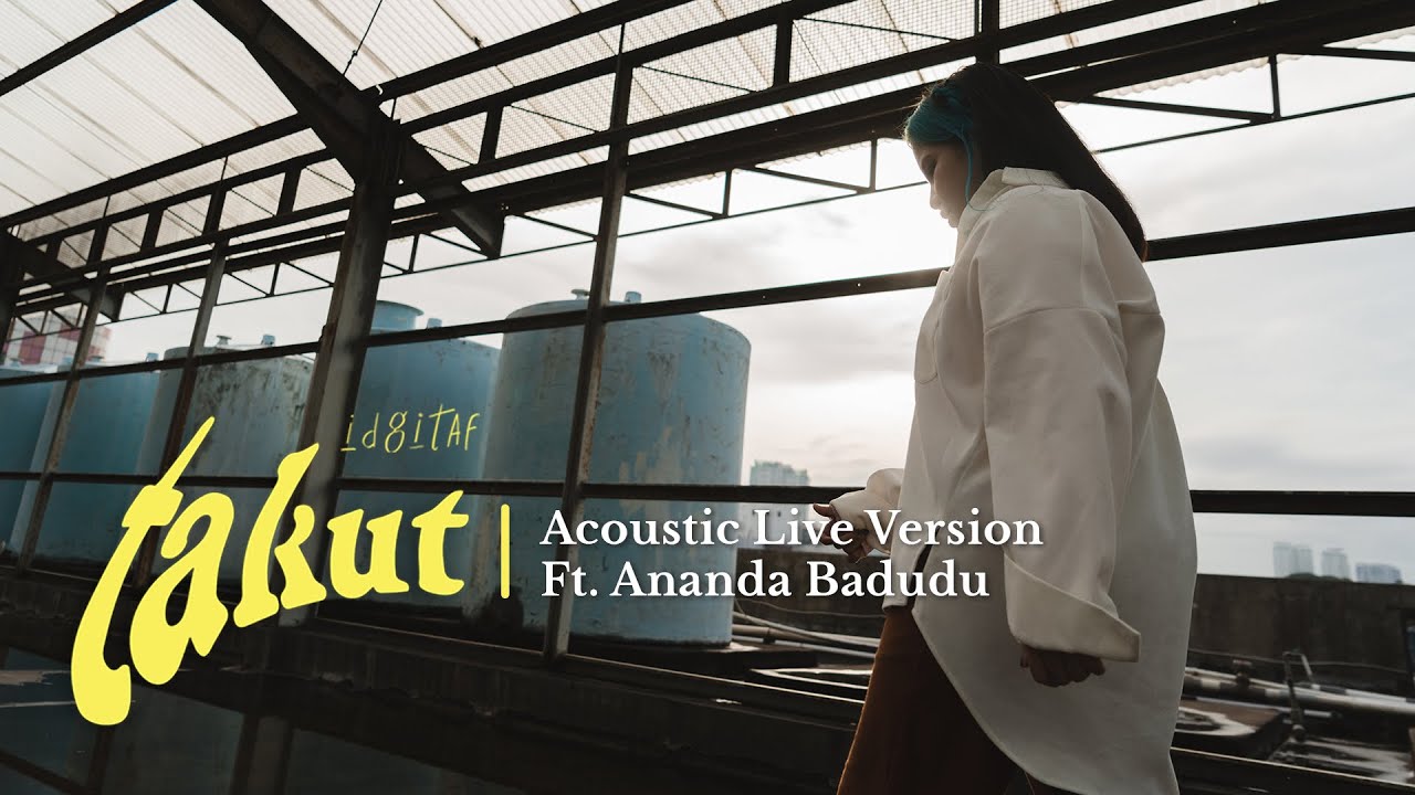 Idgitaf - Takut Acoustic Live Version Ft. Ananda Badudu