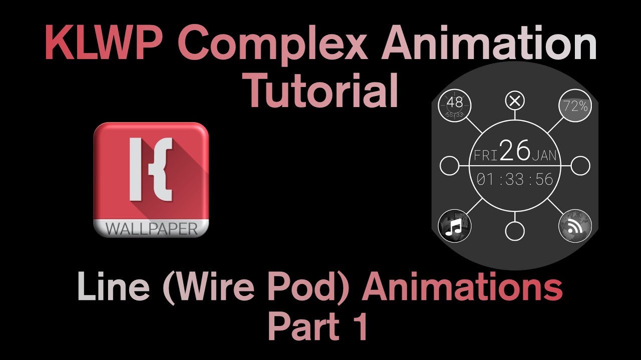 KLWP Complex Animation Tutorial - Line (Wire Pod) Animations Part 1