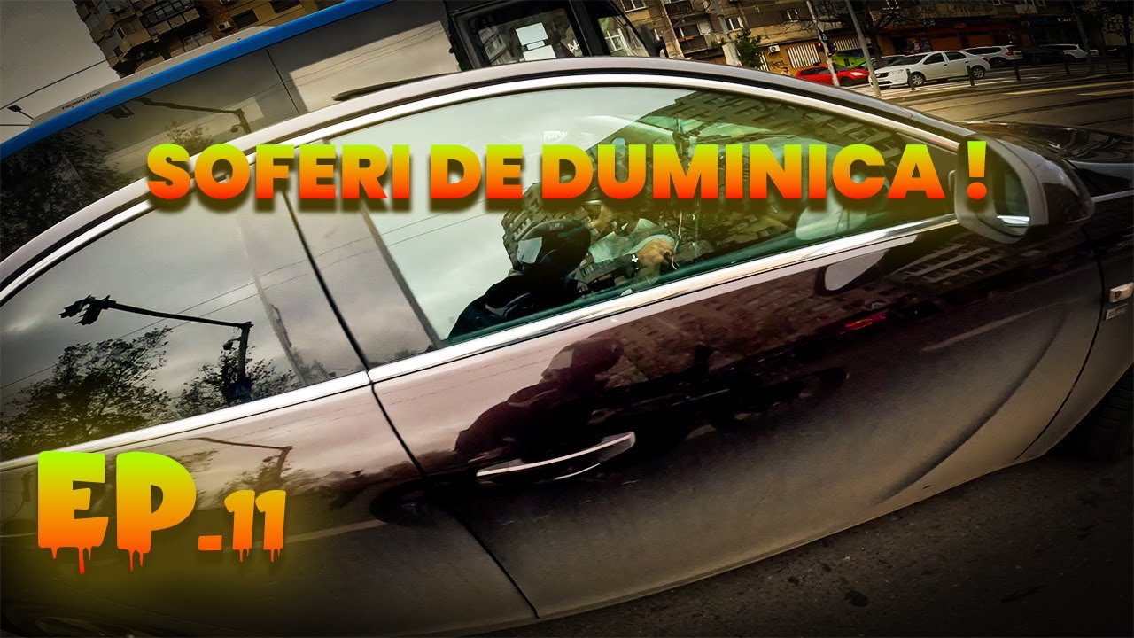 Soferi de Duminica! I Fapte in Trafic Ep.11