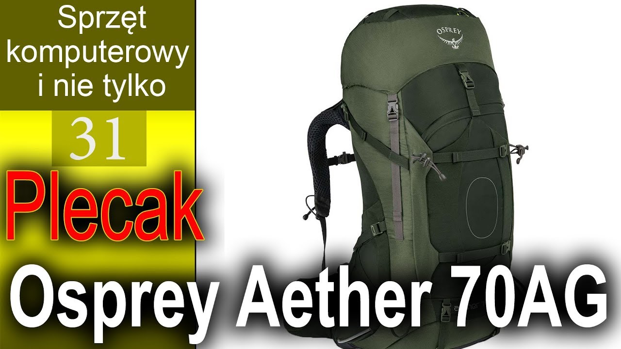 Plecak Osprey Aether 70AG a Deuter Aircontact 55+10