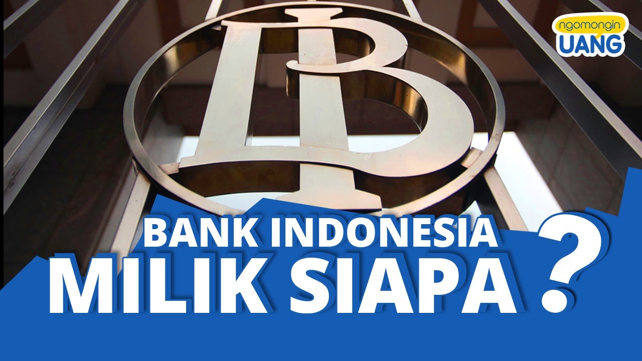 Mengapa Bank Indonesia Tidak Di Bawah Pemerintah?
