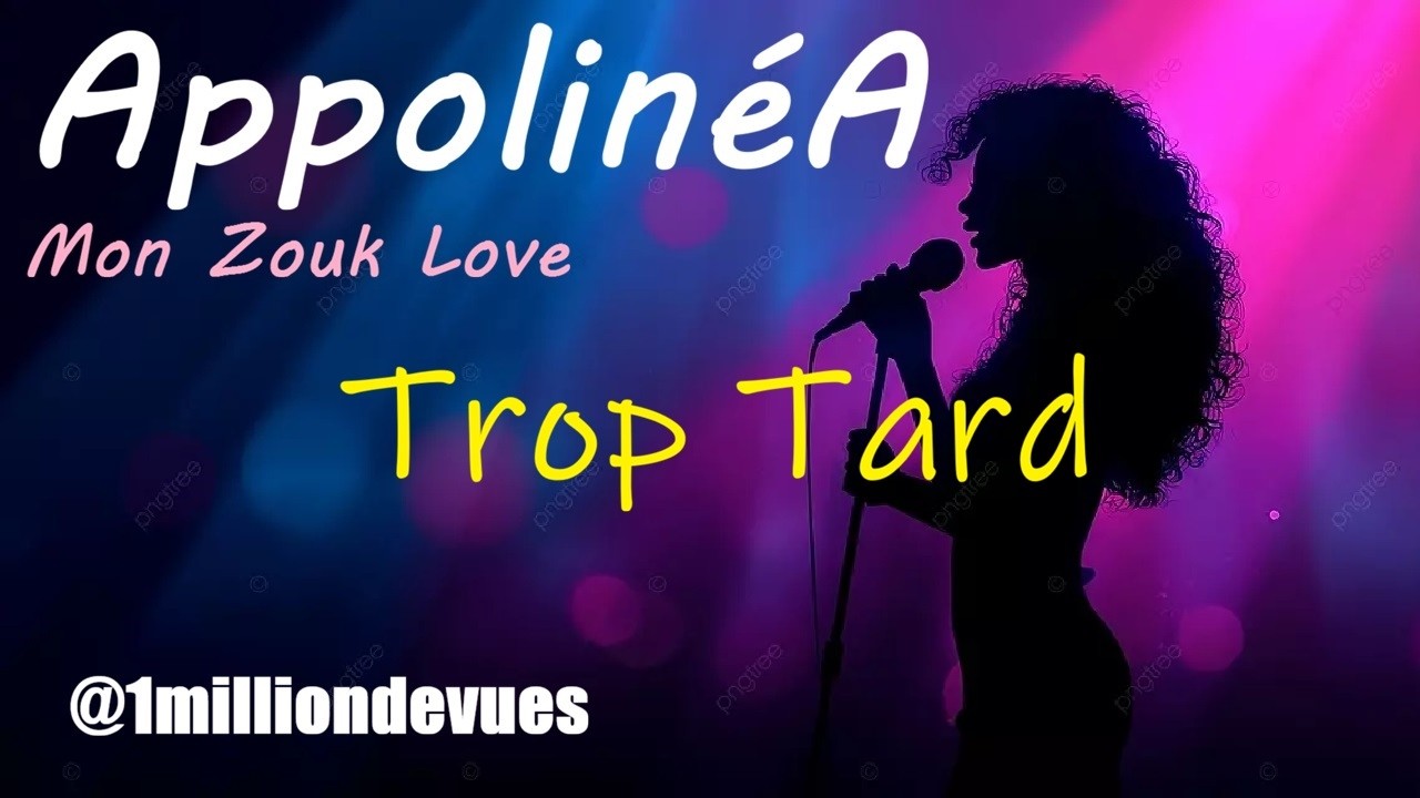 🎀AppolinéA🎀 – 💔TROP TARD💔 (ZOUK LOVE 2026)Parfois l’amour revient…mais il revient trop tard.