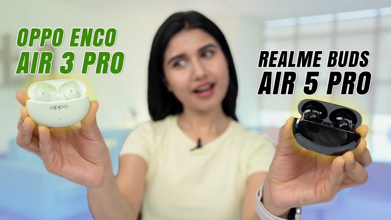 Best TWS Under ₹5000- Realme Buds Air 5 Pro VS OPPO Enco Air 3 Pro!