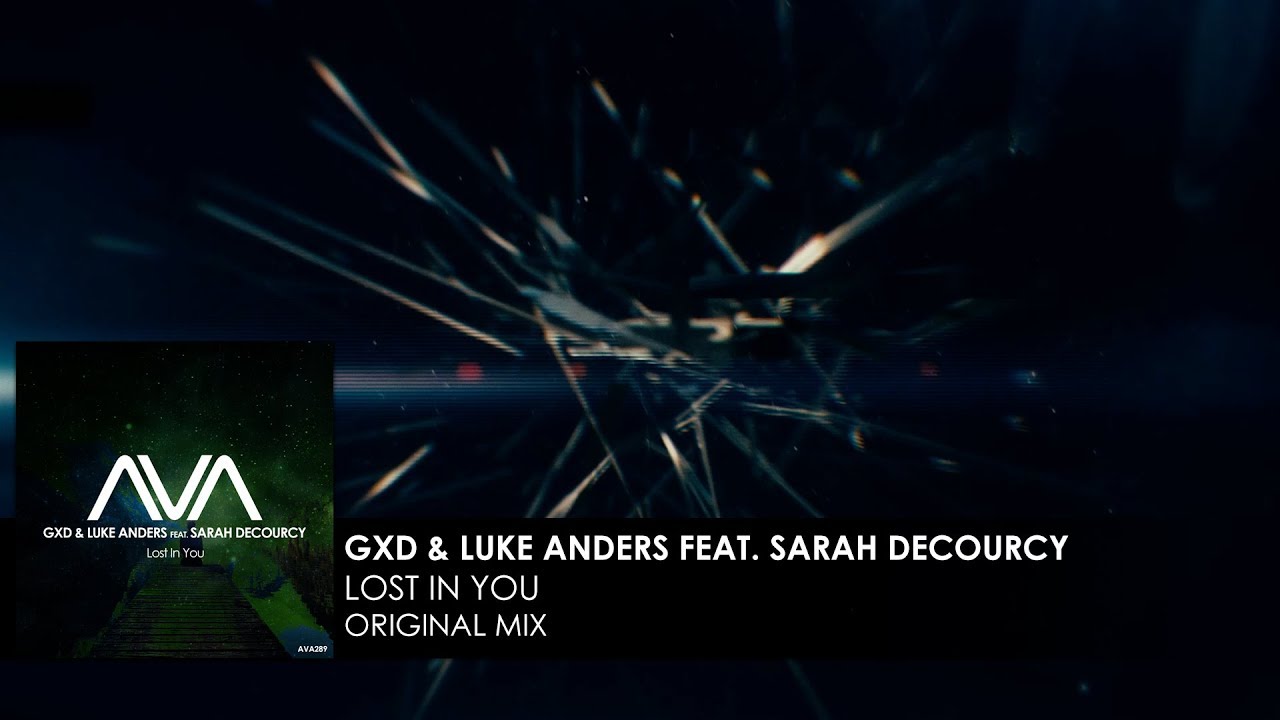 GXD & Luke Anders featuring Sarah deCourcy - Lost In You