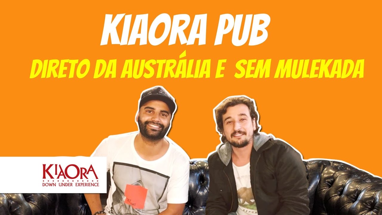 Kia Ora Pub - Da Austrália e sem Mulekada - Partiu Balada!