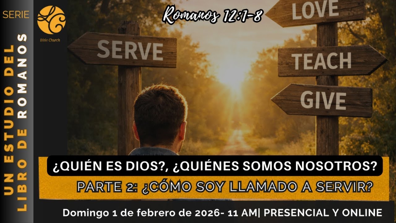 ¿Quién es Dios? ¿Quiénes somos nosotros? Parte II: ¿Cómo soy llamado a servir?