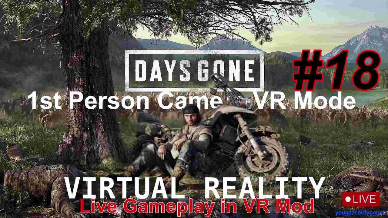 #18 Days Gone Remaster in 1st Person VR! 8K VR Headset / RTX 5090 PC / Live VR Mod Gameplay!