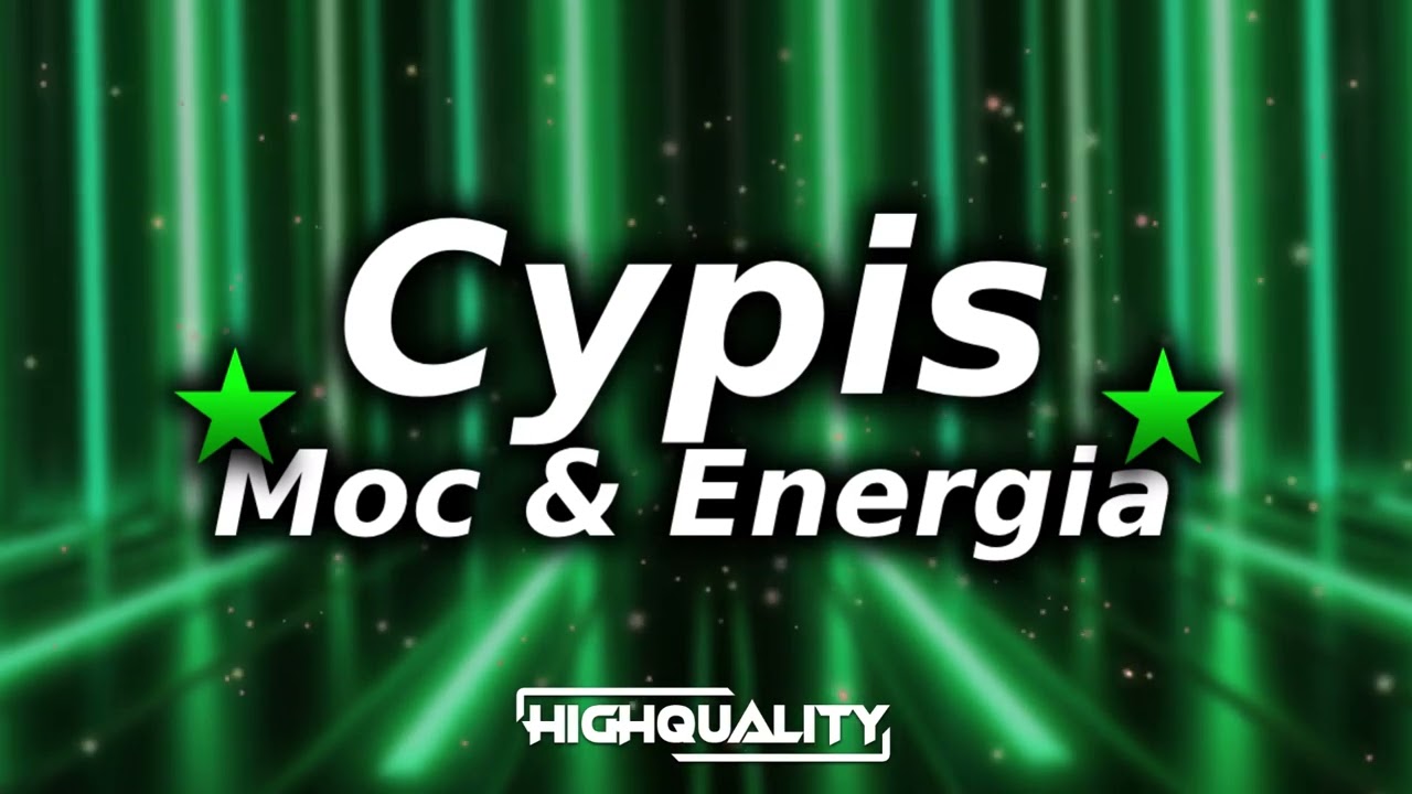Cypis - Moc&Energia (BOOTLEG/REMIX 2025) highquality