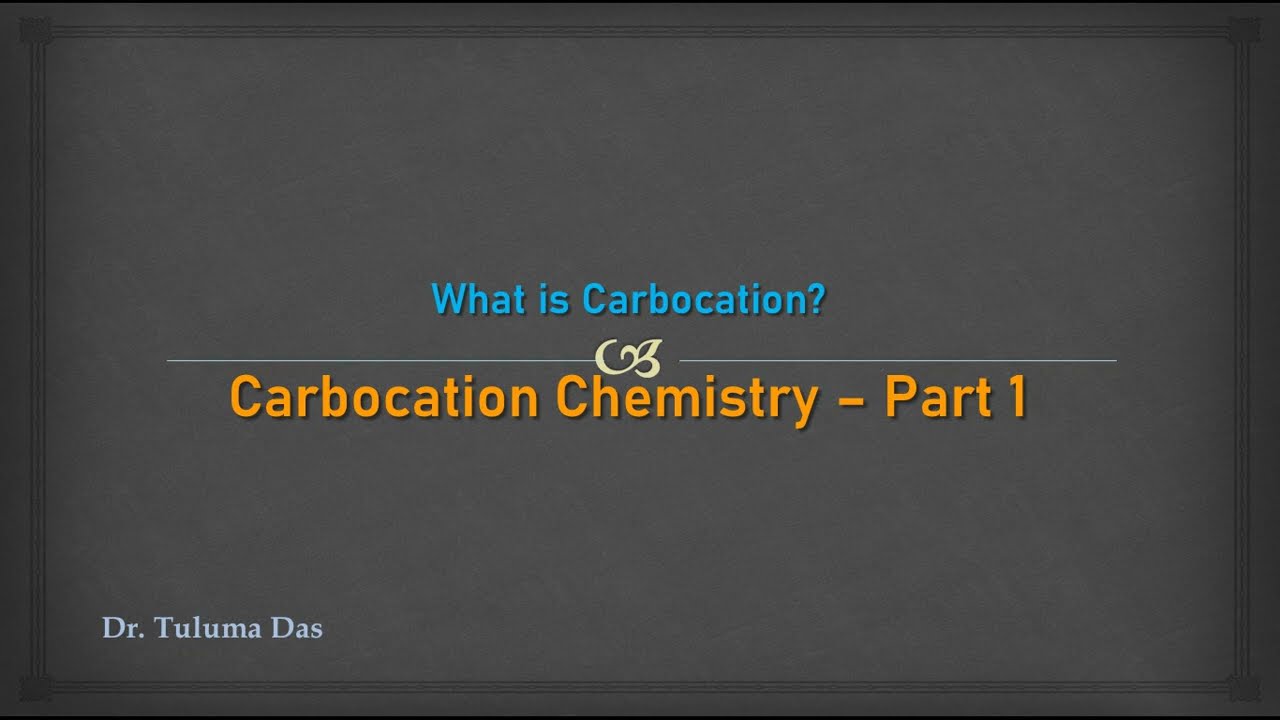 What is Carbocation?  | Carbocation Chemistry – Part 1