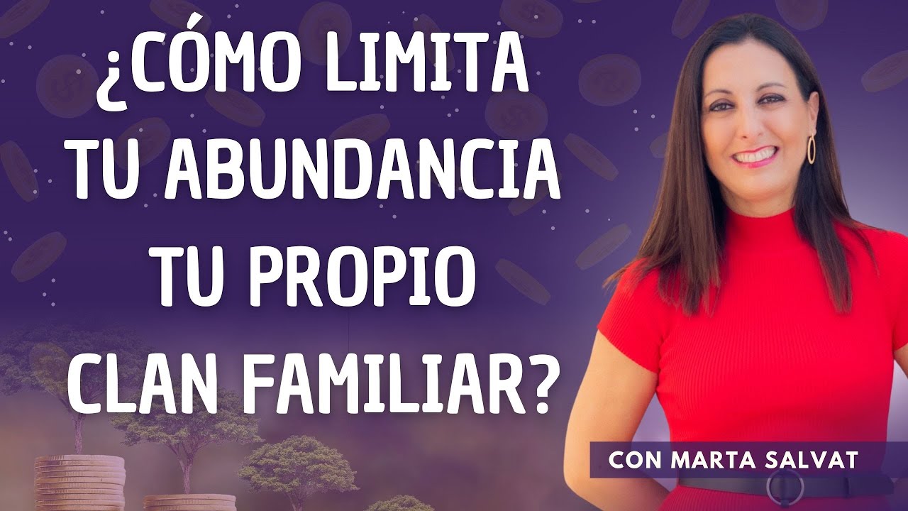 ¿Cómo influye tú Transgeneracional en tu Abundancia? con Marta Salvat