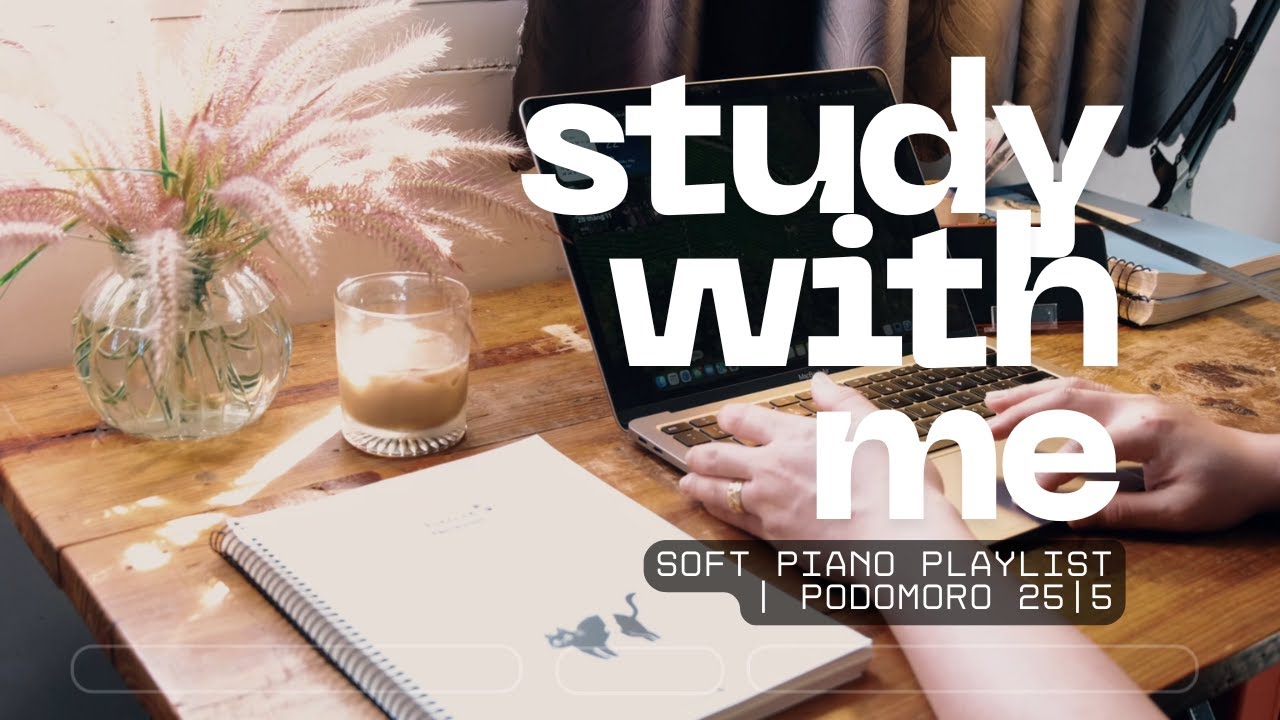 Study With Me 🌿 Pomodoro 25/5 | Soft Piano Music for Focus & Calm