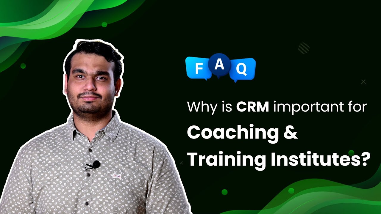 Why is a CRM important for Coaching & Training Institutes?