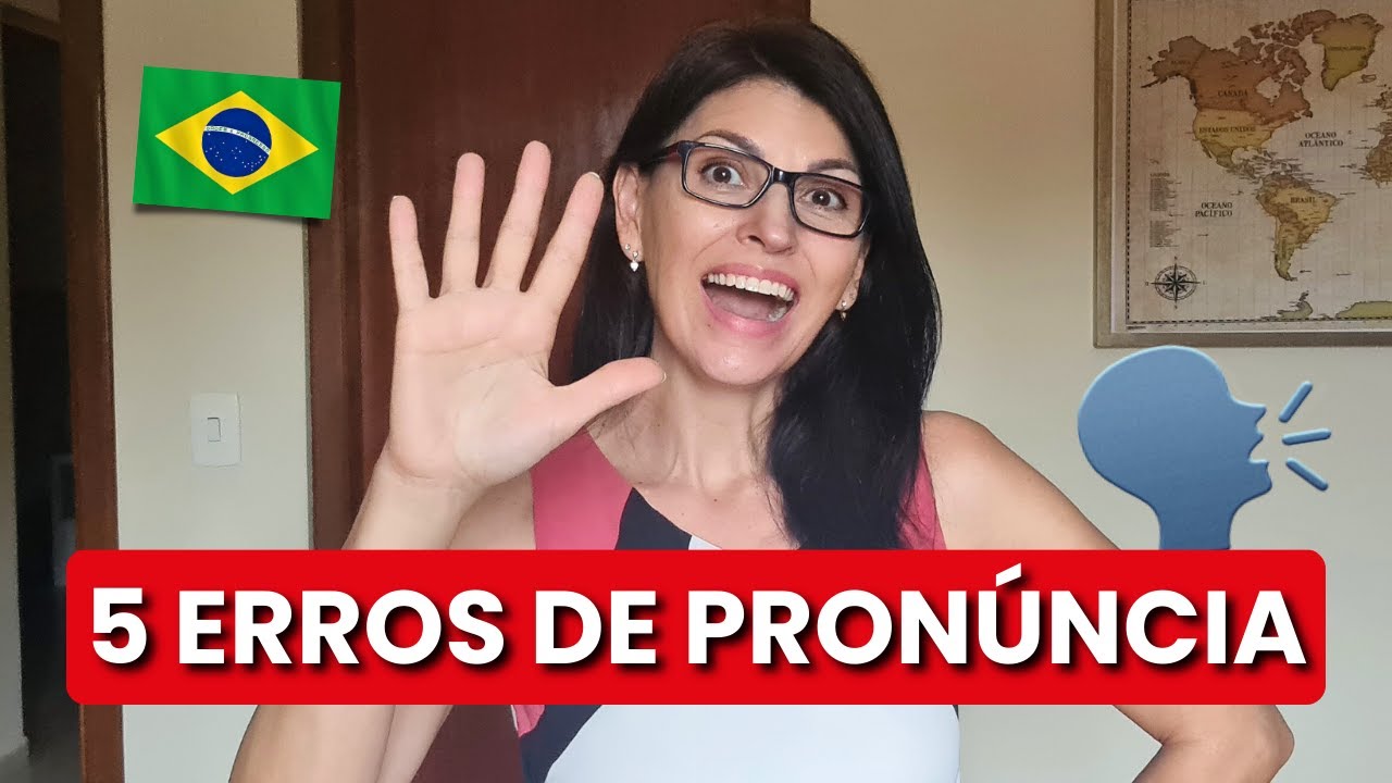NÃO FAÇA estes 5 erros de pronúncia em português