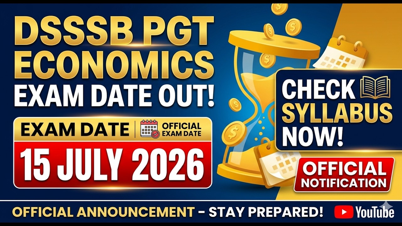 DSSSB PGT ECONOMICS EXAM DATE OUT | 15 JULY 2026