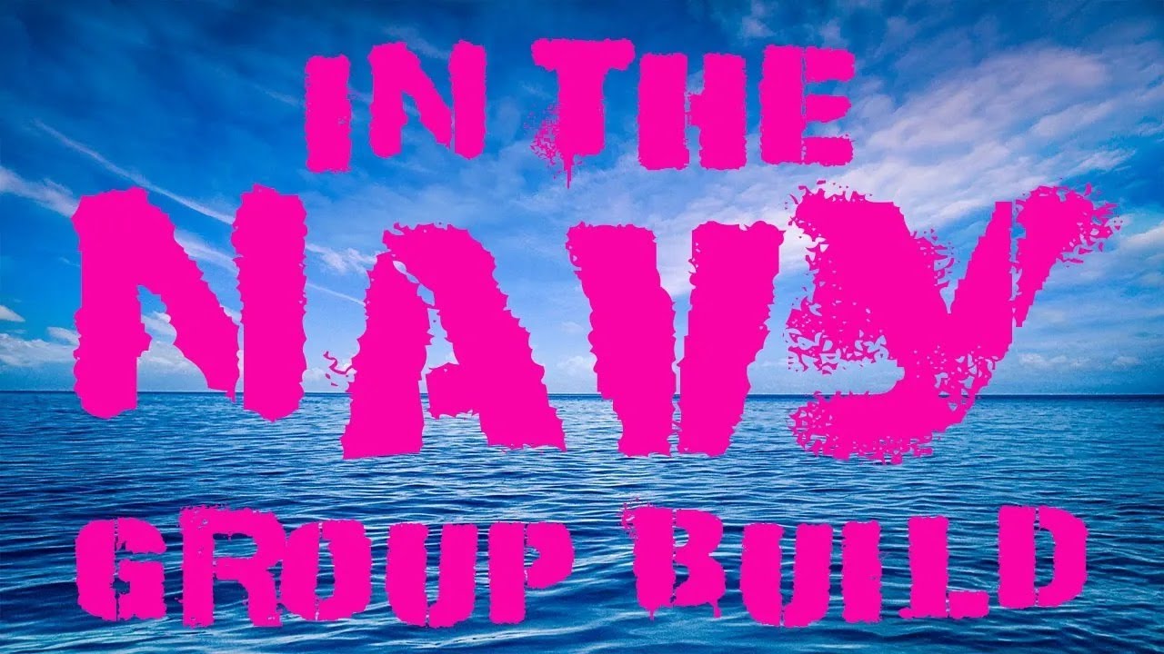 In The Navy - Group Build Results