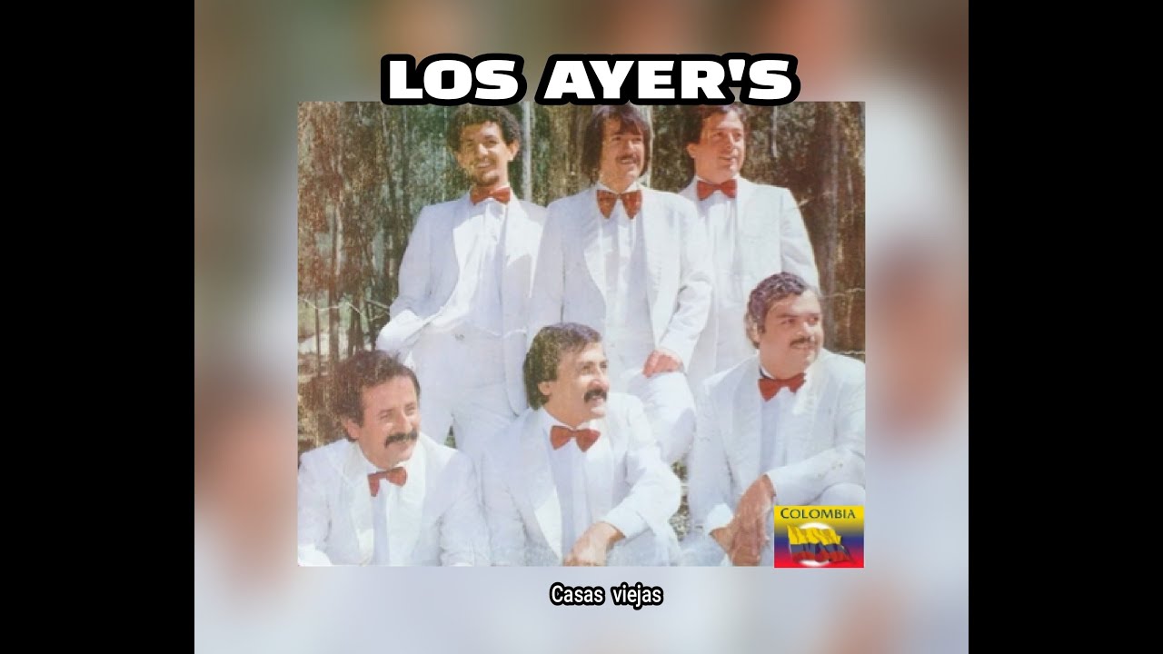 LOS  AYER'S - CASAS VIEJAS  (LETRA)