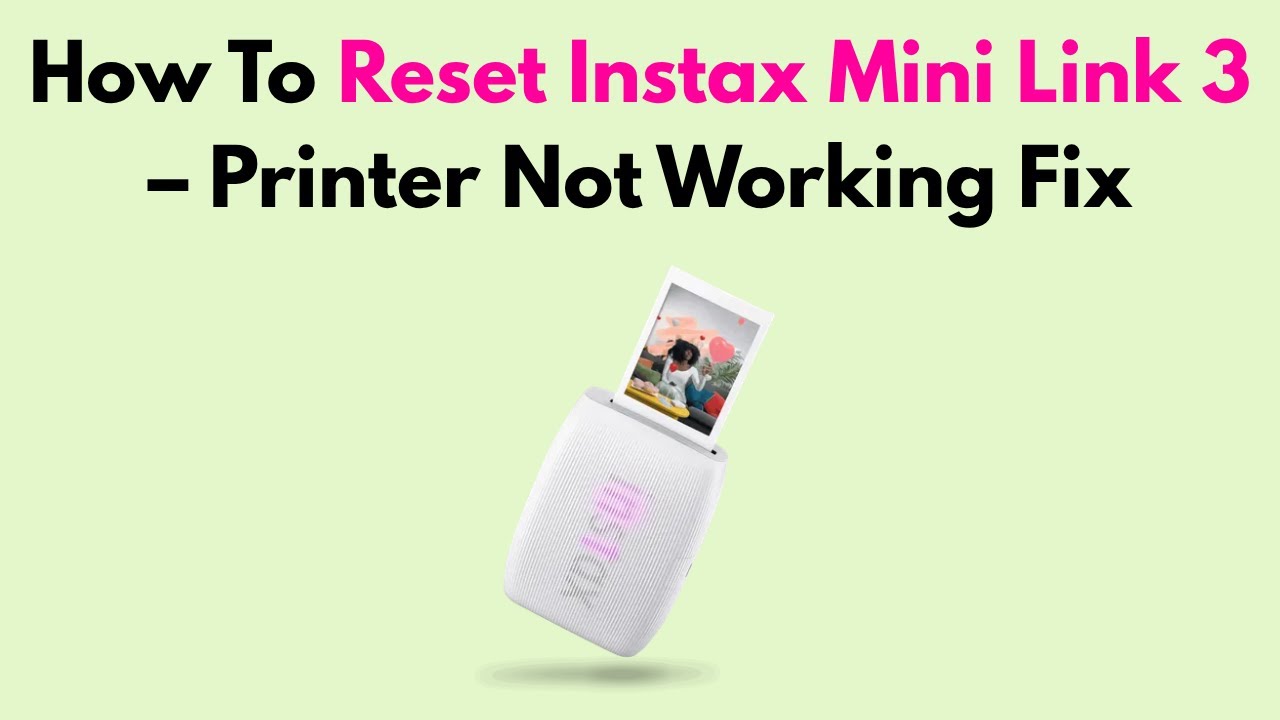 How To Reset Instax Mini Link 3 – Printer Not Working Fix