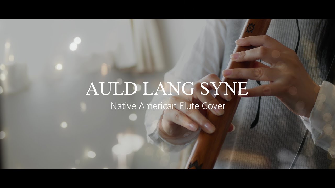 Auld Lang Syne / Native American Style Flute Cover