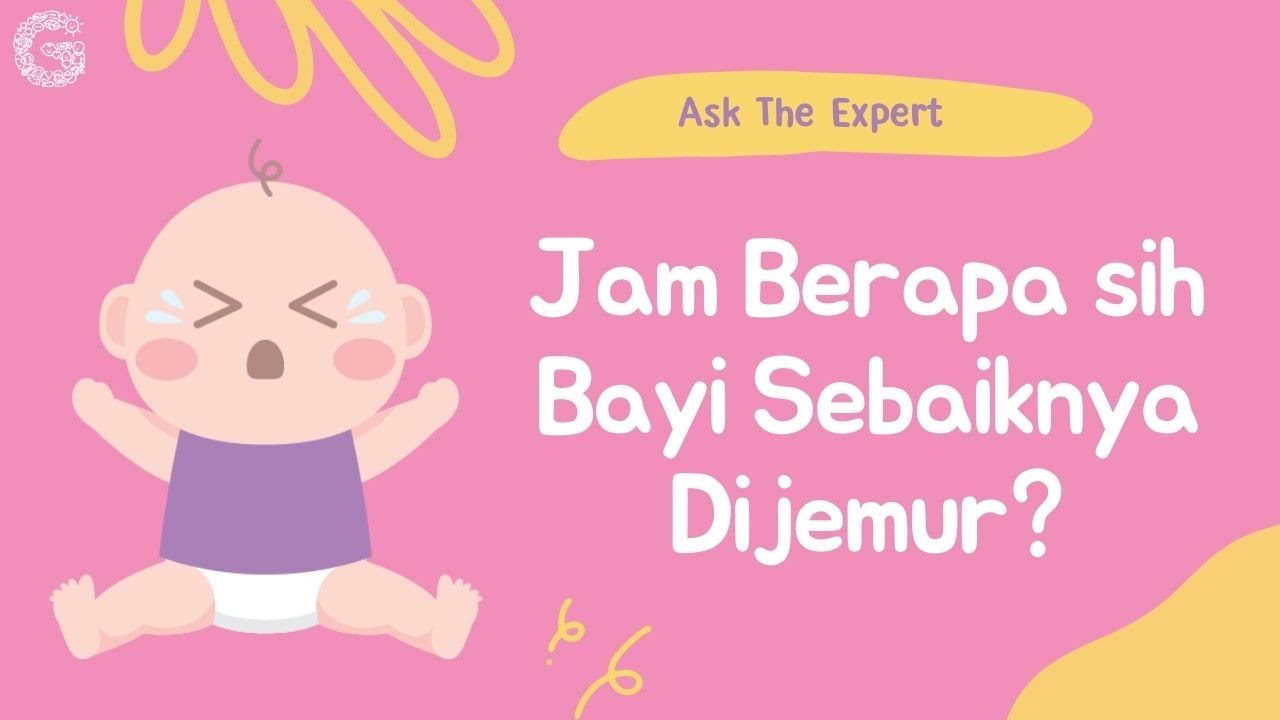 Jam Berapa sih Bayi Sebaiknya Dijemur?