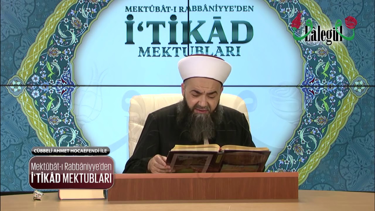 Mektûbât-ı Rabbâniyye'den İ'tikâd Mektubları (1. Cilt 266. Mektûb - 1) 1. Bölüm 11 Kasım 2015