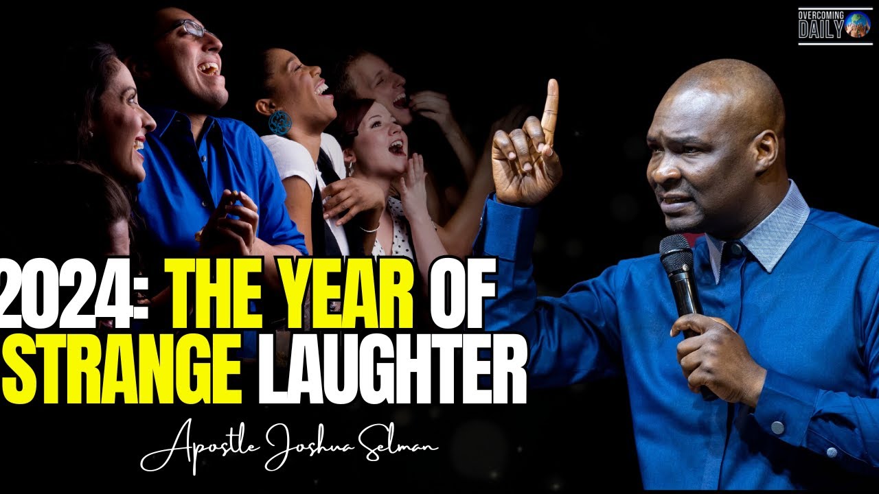 Are You Prepared for a Year of Strange Laughter? Hear This Instruction | Apostle Joshua Selman