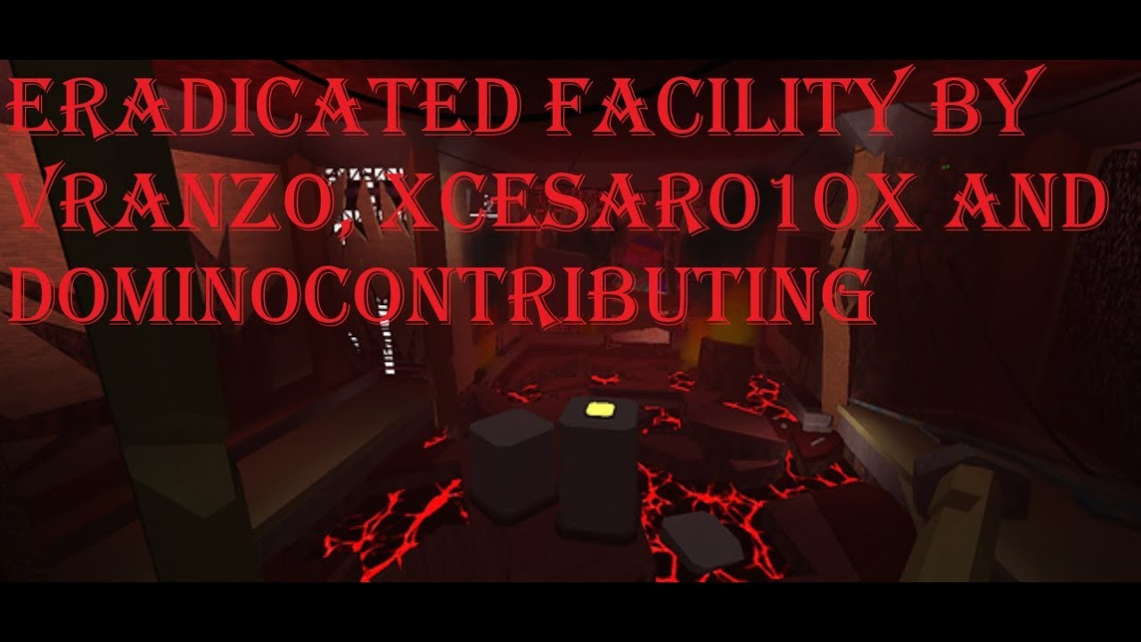 ERADICATED FACILITY BY VRANZO, XCesaro10X and DominoContributing!!!