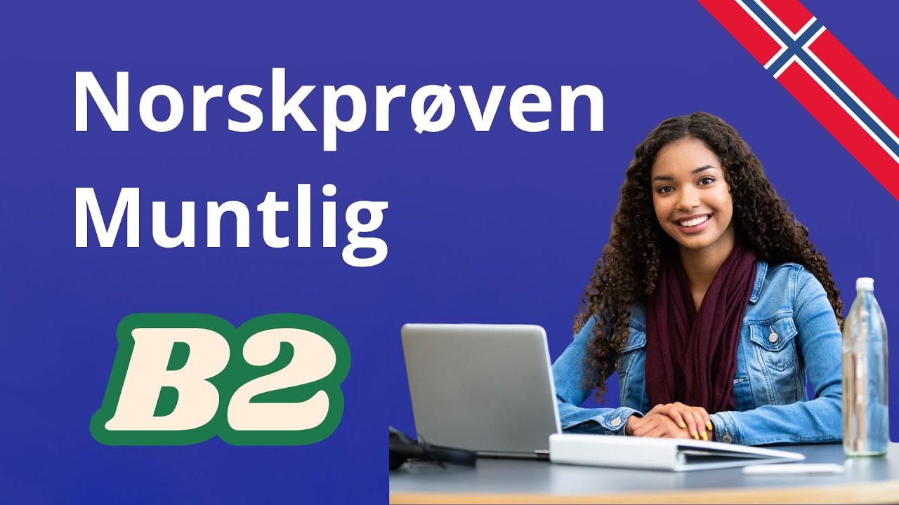 Norskprøven B2 Muntlig – Ekte Spørsmål og Svar som Gir Deg Karakter B eller Bedre