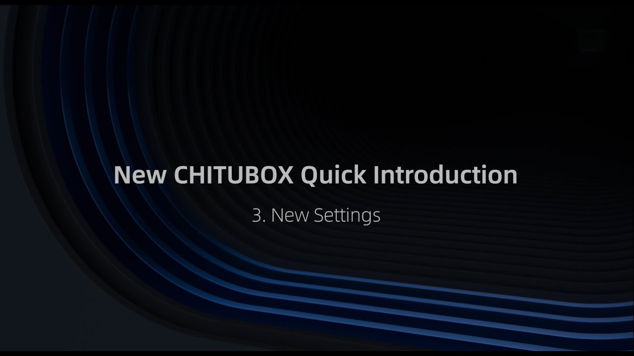 3. New CHITUBOX Introduction | New Setting Overview
