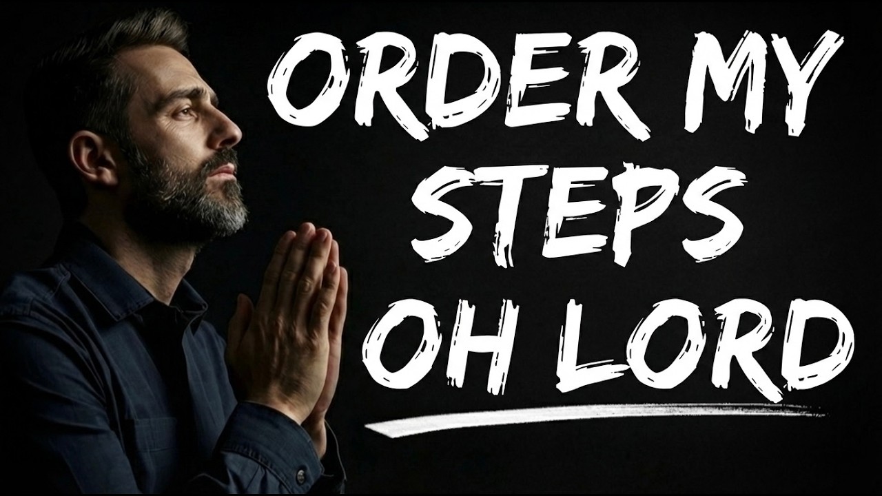 Morning Prayer for Divine Direction: Order My Steps, Lord