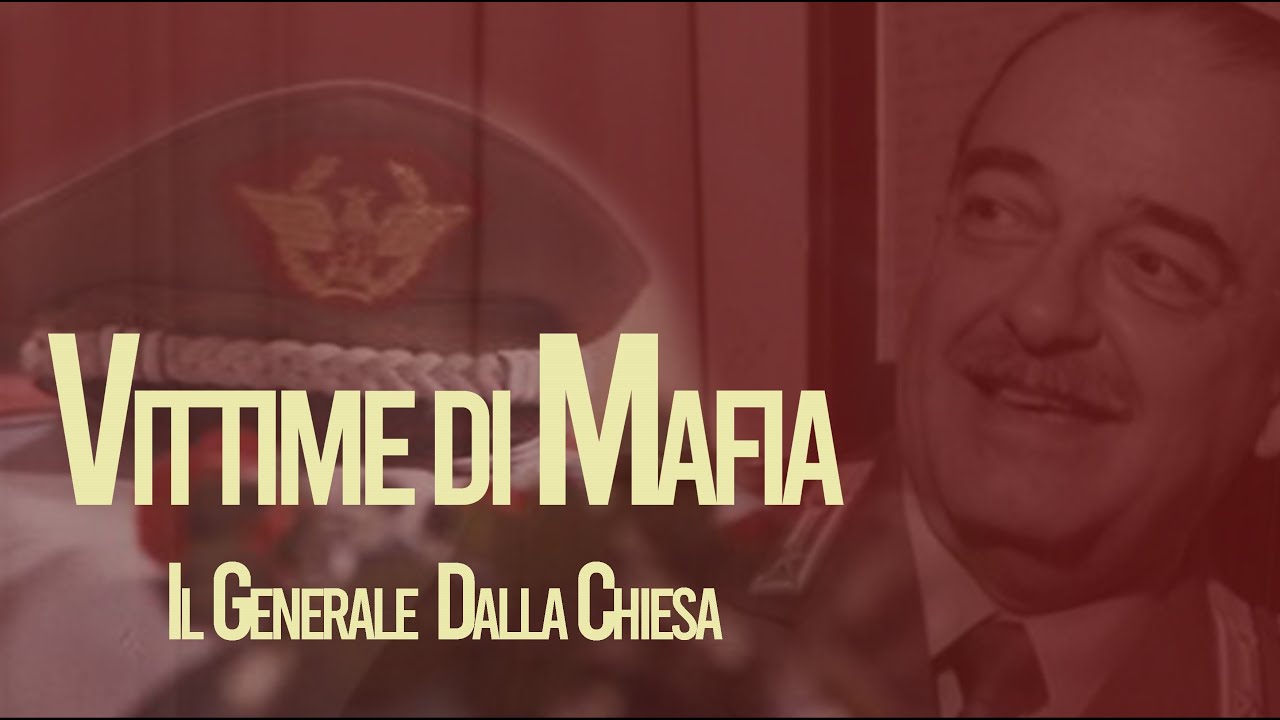 VITTIME DI MAFIA - Il Generale Dalla Chiesa