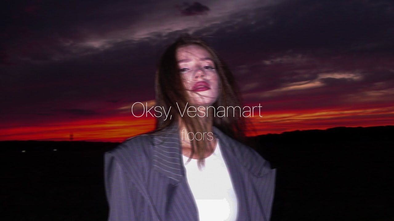Oksy, Vesnamart - Floors (official music video)