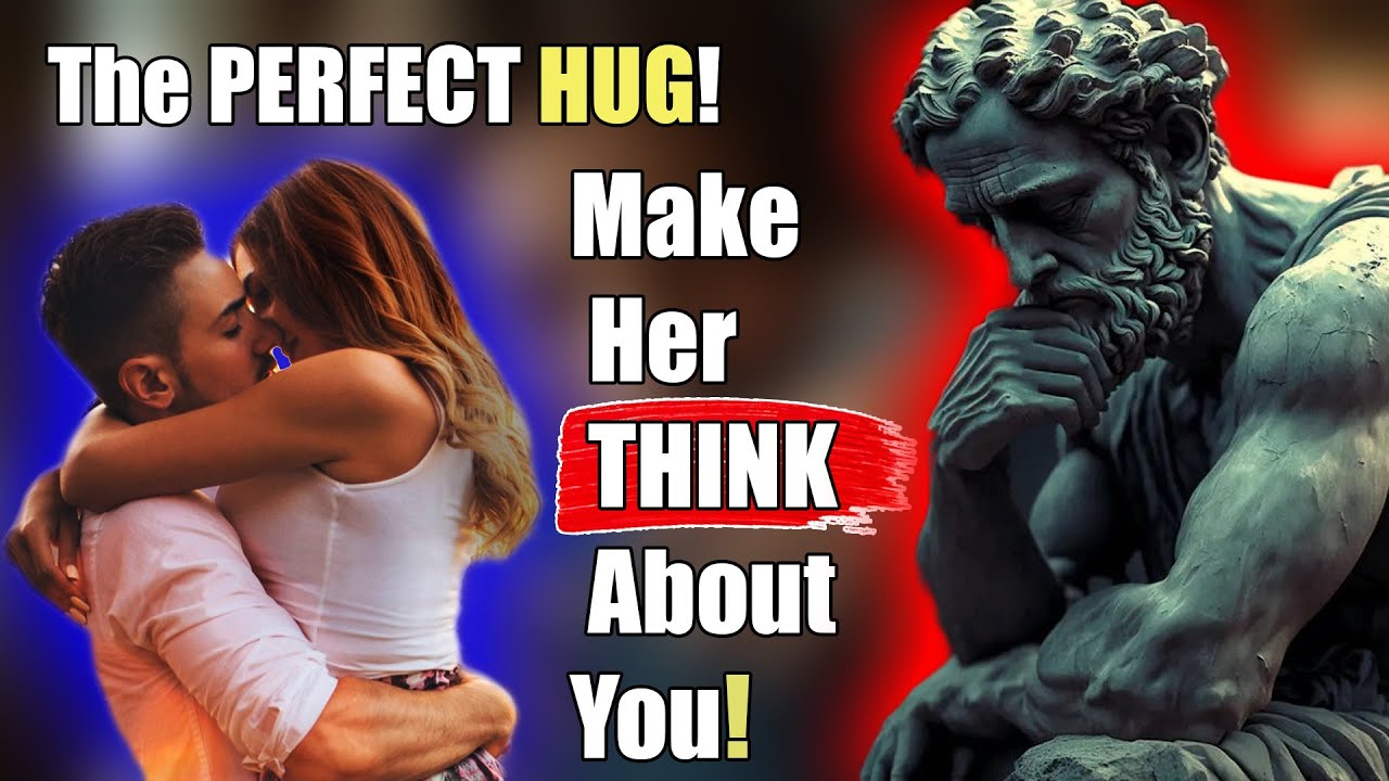 MASTER THE ART OF HUGGING | Make Her THINK About YOU Forever! | STOIC SECRETS  |  Attract Mind