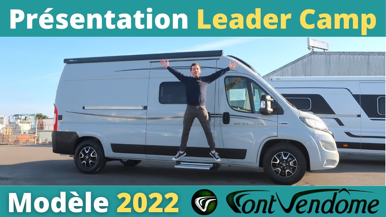 Pr&eacute;sentation du LEADER CAMP Font Vend&ocirc;me 2022 *Instant Camping-Car**