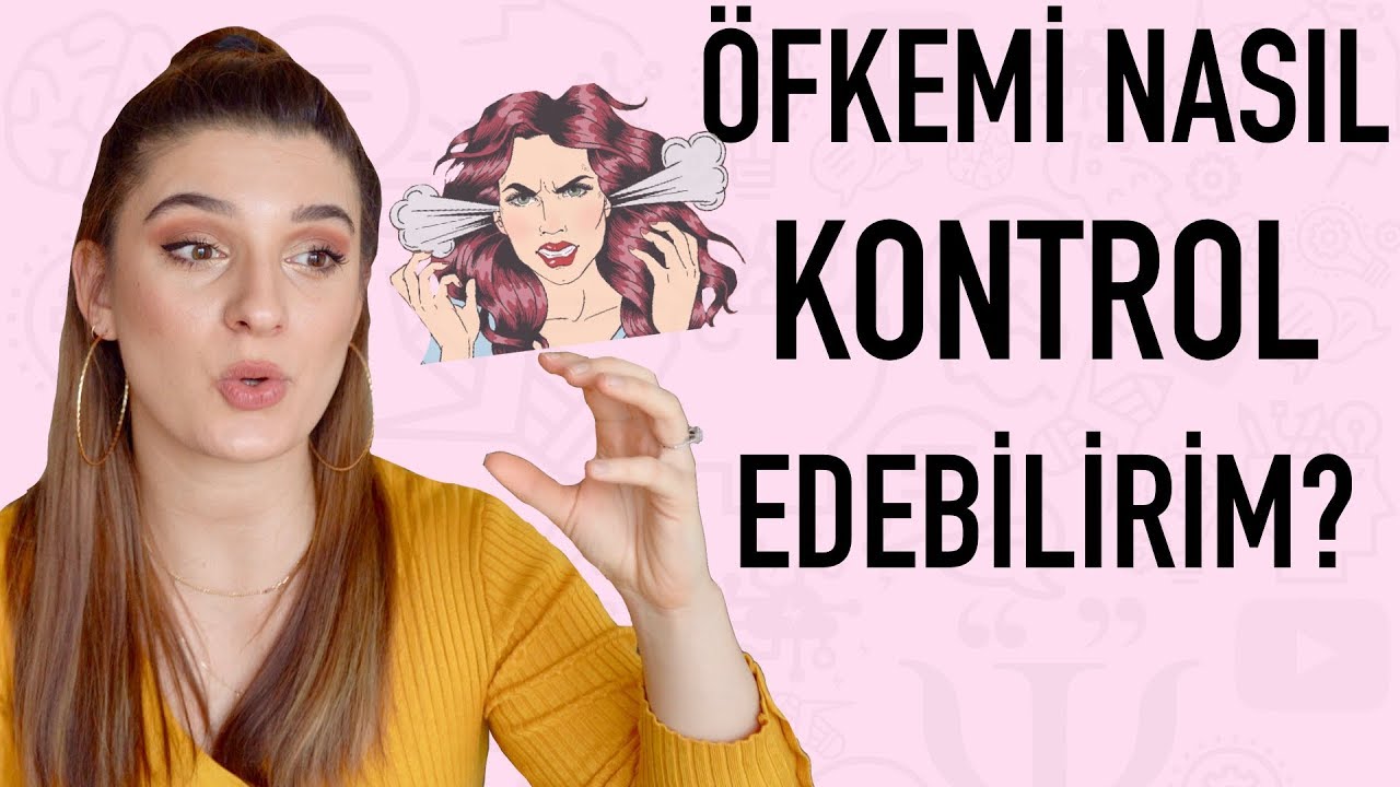 ÖFKEMİ NASIL KONTROL EDEBİLİRİM?- (Egzersizli)
