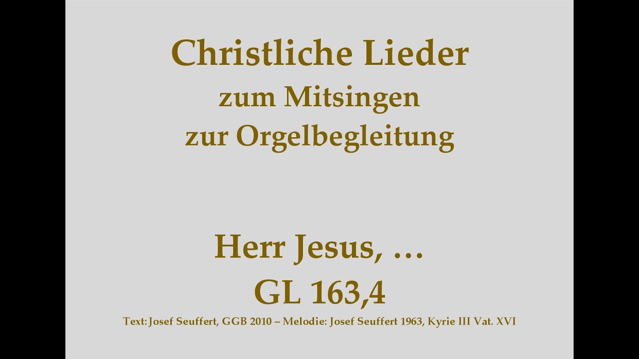 Herr Jesus, du rufst die Menschen zur Umkehr GL 163,4 – Mitsingversion mit Orgelbegleitung
