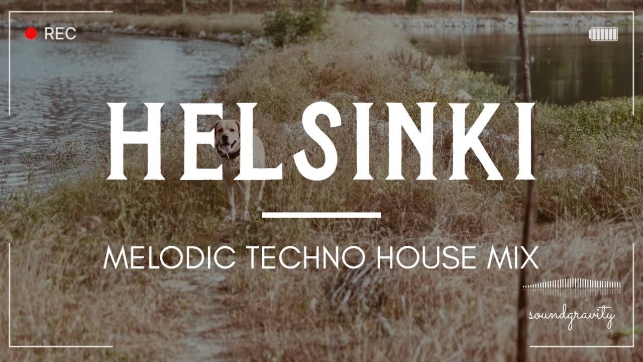 Helsinki: Melodic Techno House Mix