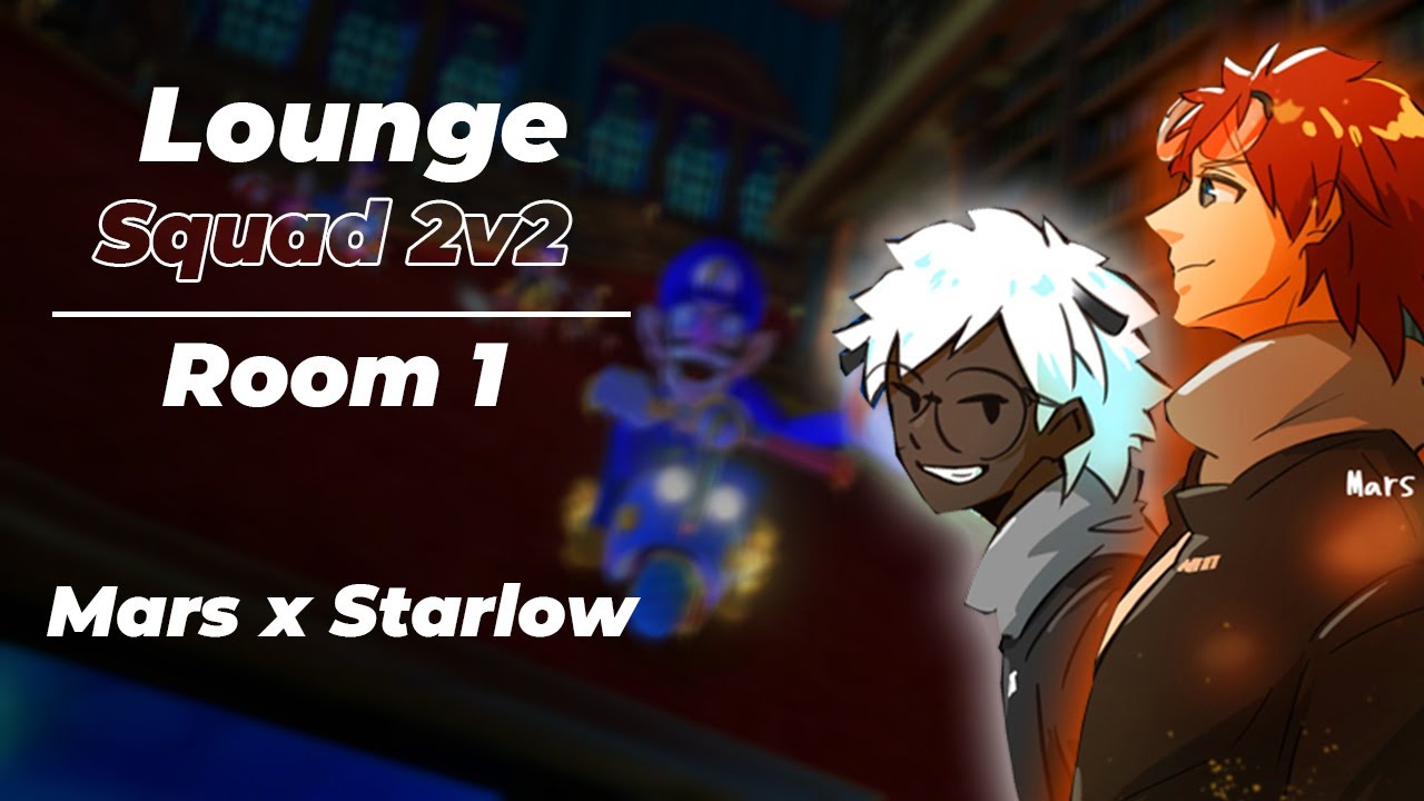 [MK8DX] Lounge Squad 2v2 - Room 1 - Mars x Starlow