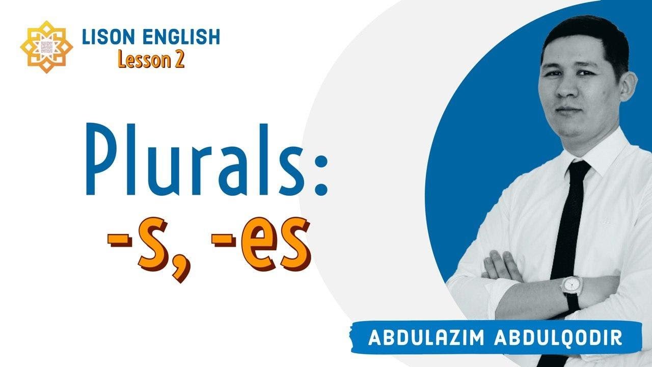 Lesson 2: Plurals: -s, -es | Ko'plik, кўплик | Ingliz tili darslari - Abdulazim Abdulqodir