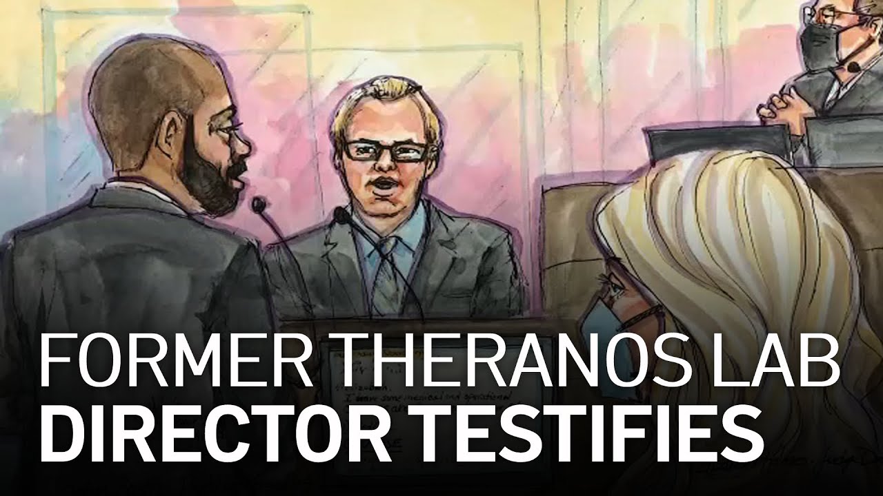 Former Theranos Lab Director Testifies in Elizabeth Holmes Fraud Trial